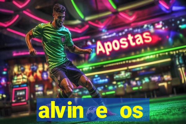 alvin e os esquilos 3 filme completo dublado download